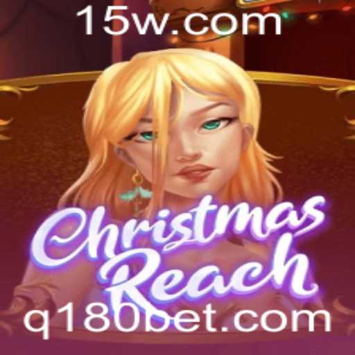 Descubra o Mundo Fascinante de ChristmasReach em 180bet